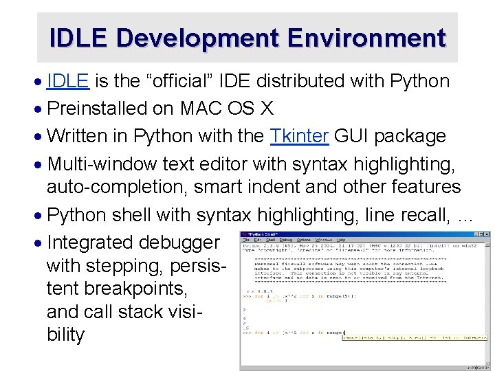 IDLE Development Environment · IDLE is the “official” IDE distributed with Python · Preinstalled