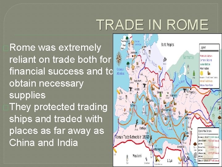 TRADE IN ROME �Rome was extremely reliant on trade both for financial success and