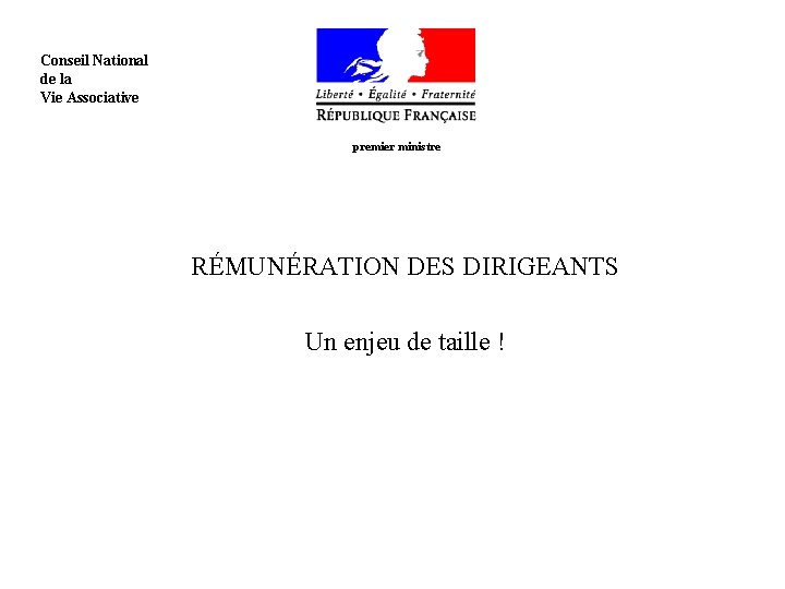  Conseil National de la Vie Associative premier ministre RÉMUNÉRATION DES DIRIGEANTS Un enjeu