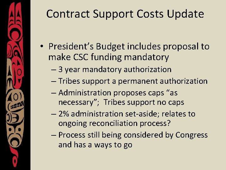 Contract Support Costs Update • President’s Budget includes proposal to make CSC funding mandatory