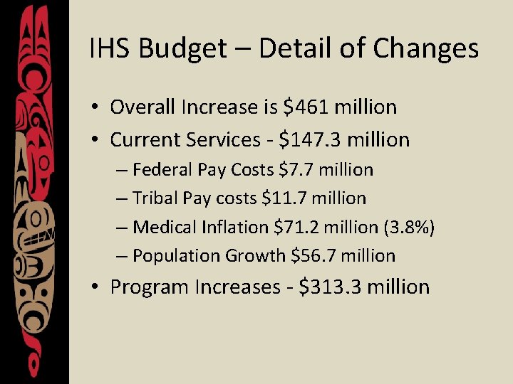 IHS Budget – Detail of Changes • Overall Increase is $461 million • Current