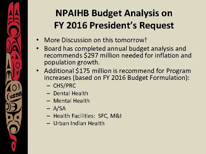 NPAIHB Budget Analysis on FY 2016 President’s Request • More Discussion on this tomorrow!