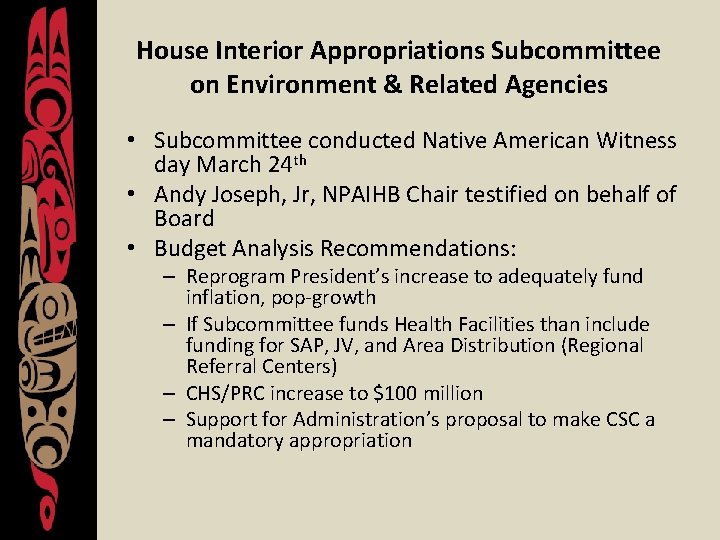 House Interior Appropriations Subcommittee on Environment & Related Agencies • Subcommittee conducted Native American