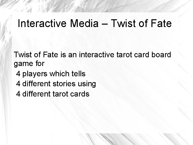 Interactive Media – Twist of Fate is an interactive tarot card board game for