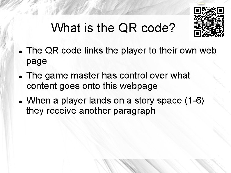 What is the QR code? The QR code links the player to their own