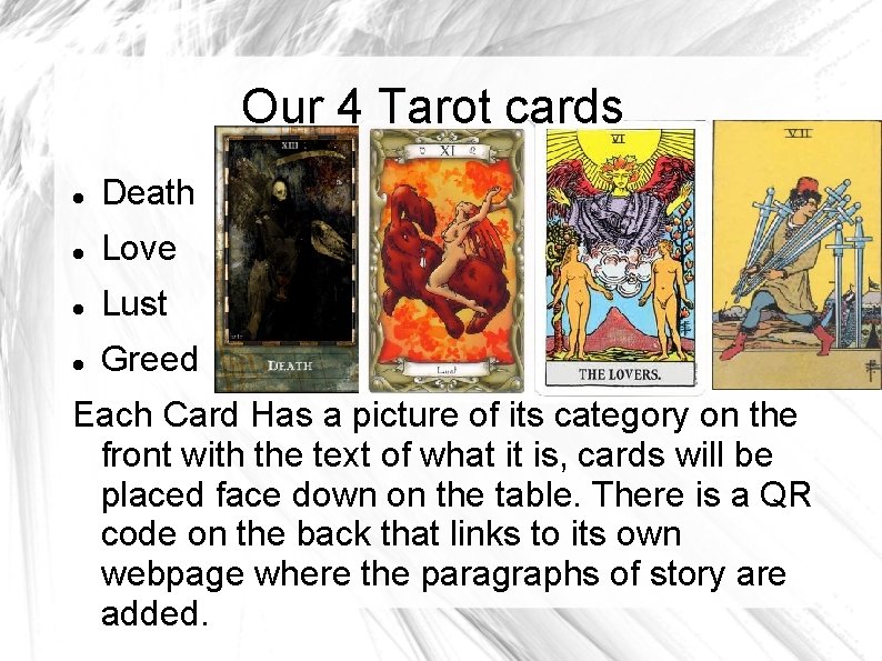 Our 4 Tarot cards Death Love Lust Greed Each Card Has a picture of