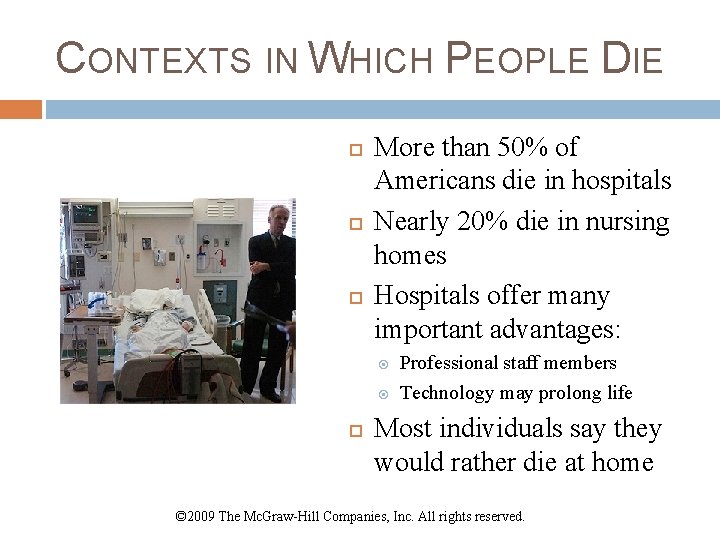 CONTEXTS IN WHICH PEOPLE DIE More than 50% of Americans die in hospitals Nearly