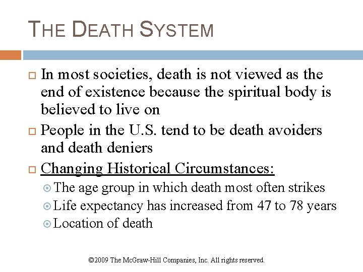 THE DEATH SYSTEM In most societies, death is not viewed as the end of