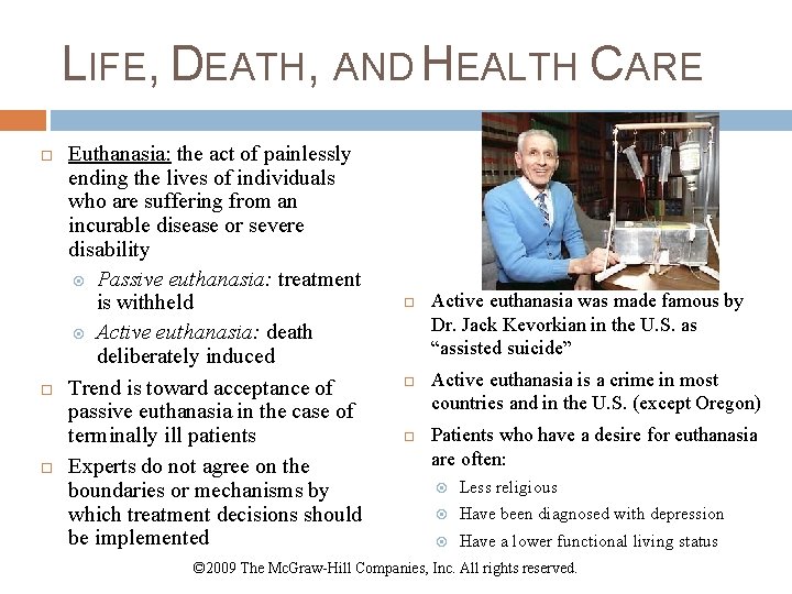 LIFE, DEATH, AND HEALTH CARE Euthanasia: the act of painlessly ending the lives of