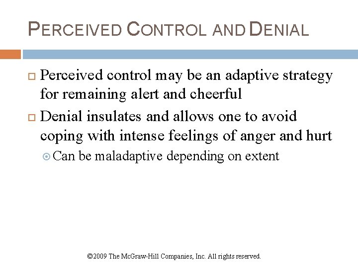 PERCEIVED CONTROL AND DENIAL Perceived control may be an adaptive strategy for remaining alert