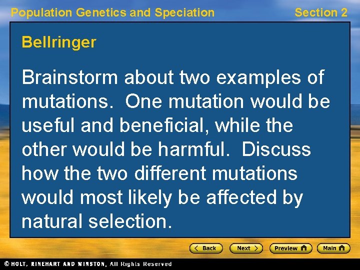 Population Genetics and Speciation Section 2 Bellringer Brainstorm about two examples of mutations. One