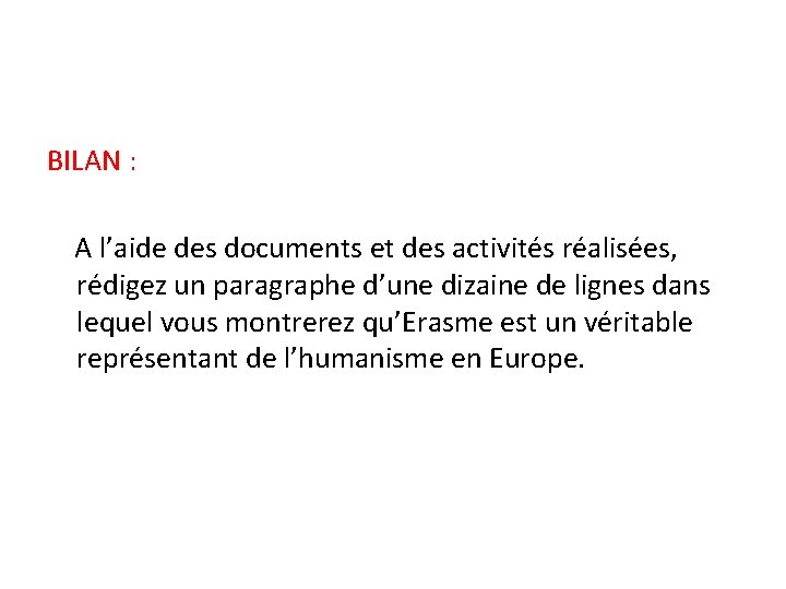 BILAN : A l’aide des documents et des activités réalisées, rédigez un paragraphe d’une BILAN : A l’aide des documents et des activités réalisées, rédigez un paragraphe d’une
