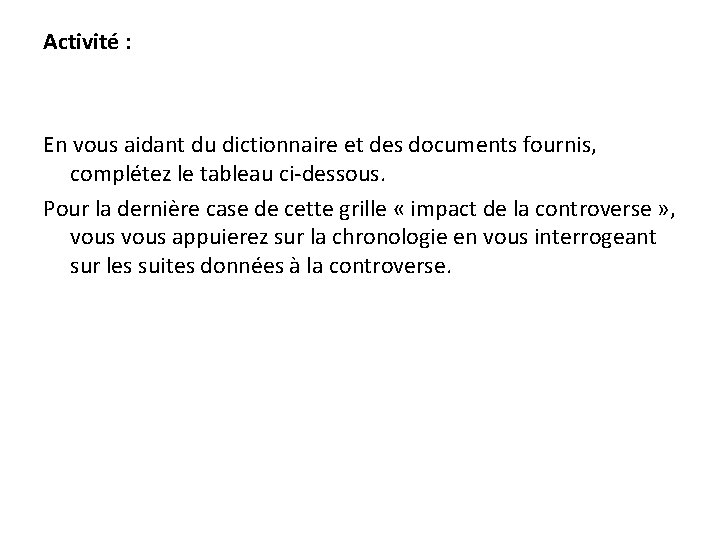 Activité : En vous aidant du dictionnaire et des documents fournis, complétez le tableau Activité : En vous aidant du dictionnaire et des documents fournis, complétez le tableau