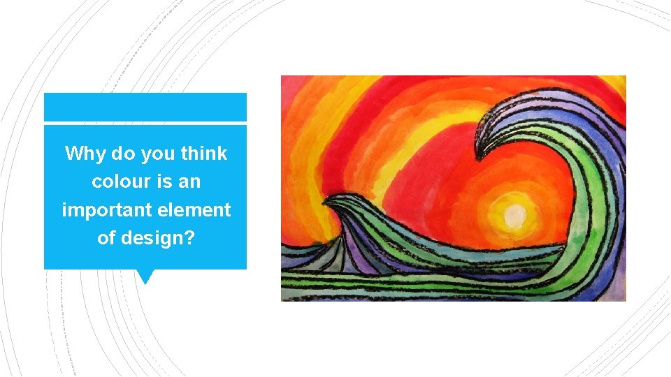 Why do you think colour is an important element of design? 