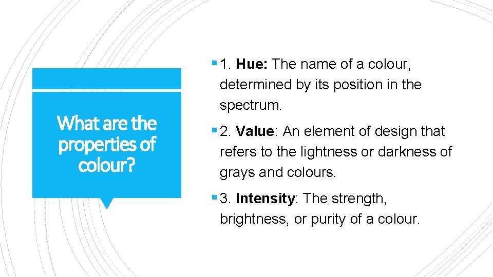 § 1. Hue: The name of a colour, What are the properties of colour?