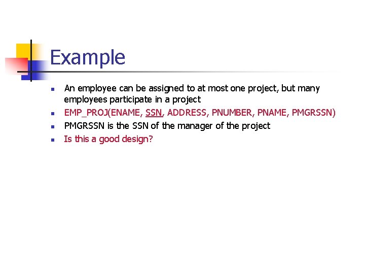 Example n n An employee can be assigned to at most one project, but