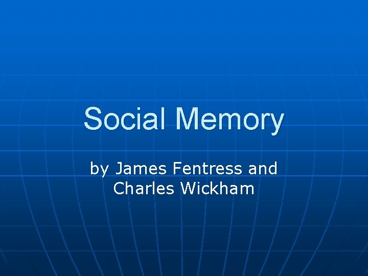 Social Memory by James Fentress and Charles Wickham 