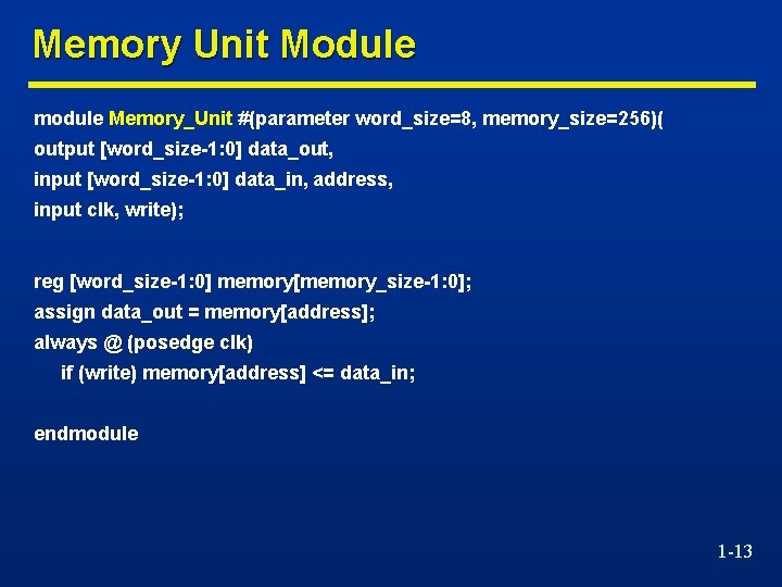 Memory Unit Module module Memory_Unit #(parameter word_size=8, memory_size=256)( output [word_size-1: 0] data_out, input [word_size-1: