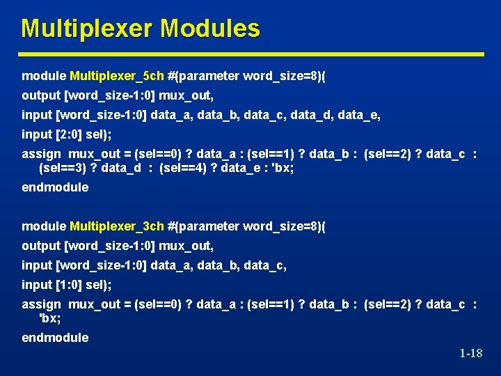 Multiplexer Modules module Multiplexer_5 ch #(parameter word_size=8)( output [word_size-1: 0] mux_out, input [word_size-1: 0]