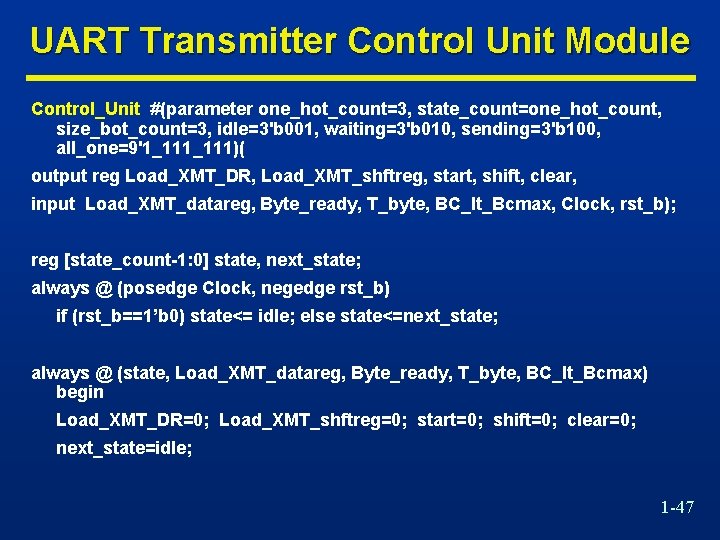 UART Transmitter Control Unit Module Control_Unit #(parameter one_hot_count=3, state_count=one_hot_count, size_bot_count=3, idle=3'b 001, waiting=3'b 010,