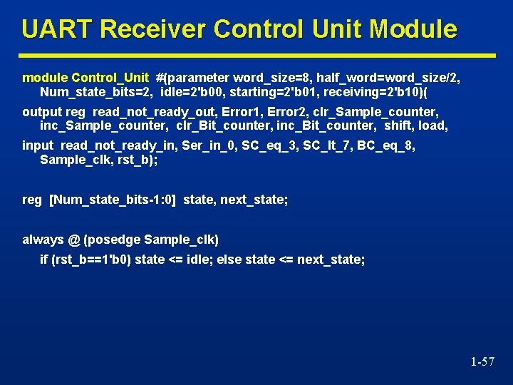 UART Receiver Control Unit Module module Control_Unit #(parameter word_size=8, half_word=word_size/2, Num_state_bits=2, idle=2'b 00, starting=2'b