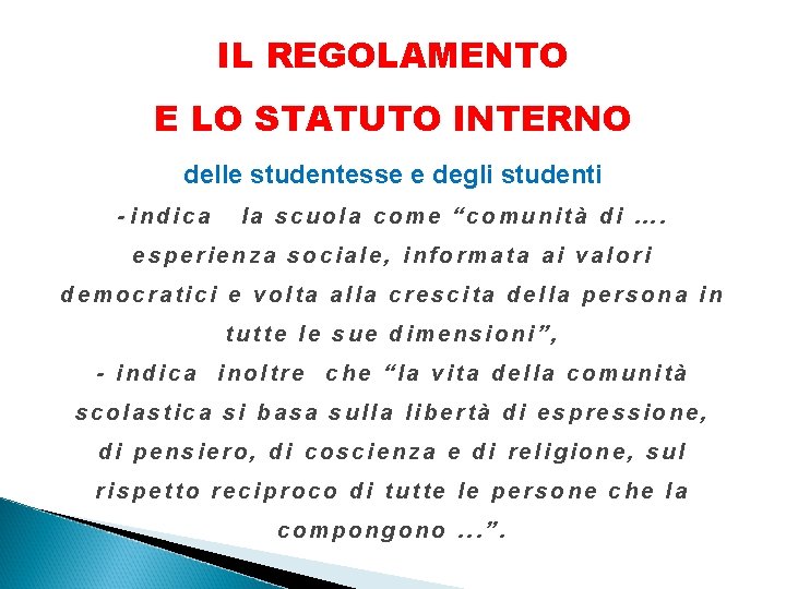 IL REGOLAMENTO E LO STATUTO INTERNO delle studentesse e degli studenti - indica la