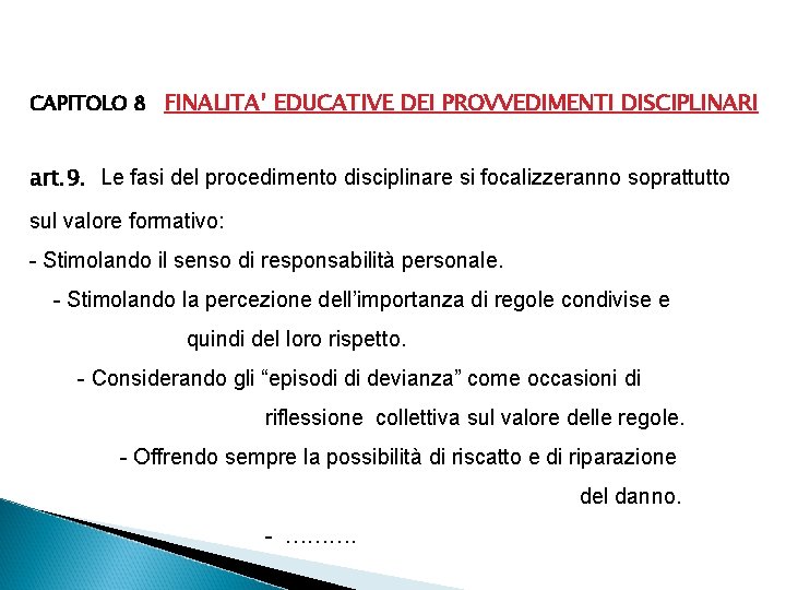 CAPITOLO 8 FINALITA’ EDUCATIVE DEI PROVVEDIMENTI DISCIPLINARI art. 9. Le fasi del procedimento disciplinare