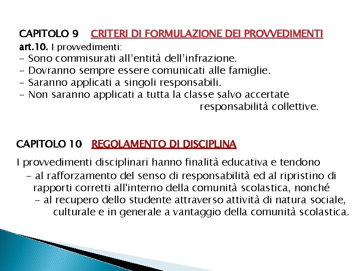 CAPITOLO 9 CRITERI DI FORMULAZIONE DEI PROVVEDIMENTI art. 10. I provvedimenti: - Sono commisurati