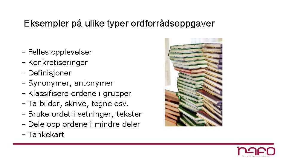 Eksempler på ulike typer ordforrådsoppgaver – Felles opplevelser – Konkretiseringer – Definisjoner – Synonymer,