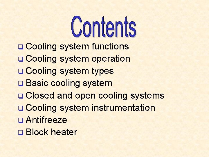 q Cooling system functions q Cooling system operation q Cooling system types q Basic