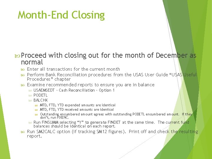 Month-End Closing Proceed normal with closing out for the month of December as Enter