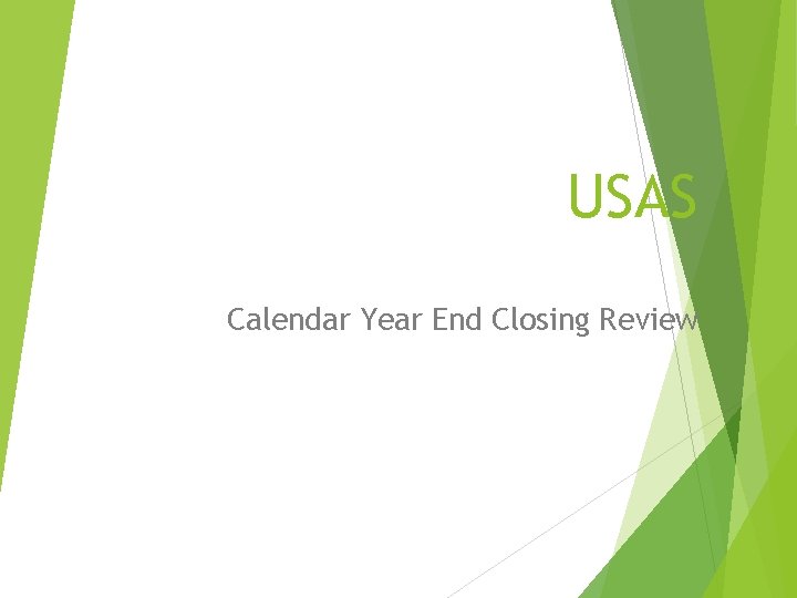 USAS Calendar Year End Closing Review 3 