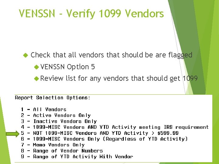 VENSSN - Verify 1099 Vendors Check that all vendors that should be are flagged