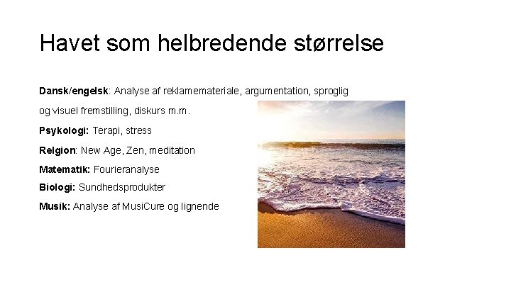 Havet som helbredende størrelse Dansk/engelsk: Analyse af reklamemateriale, argumentation, sproglig og visuel fremstilling, diskurs