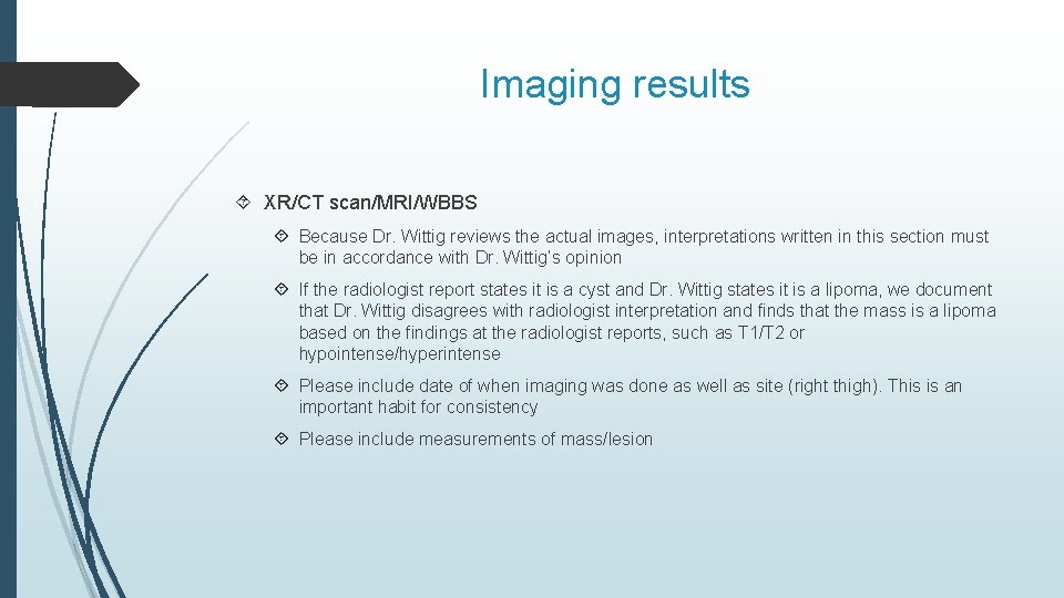 Imaging results XR/CT scan/MRI/WBBS Because Dr. Wittig reviews the actual images, interpretations written in Imaging results XR/CT scan/MRI/WBBS Because Dr. Wittig reviews the actual images, interpretations written in
