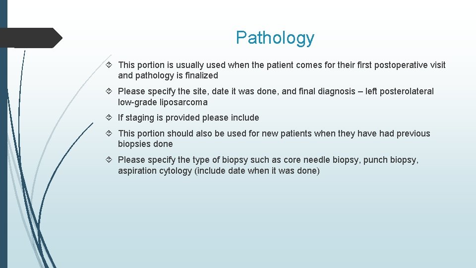 Pathology This portion is usually used when the patient comes for their first postoperative Pathology This portion is usually used when the patient comes for their first postoperative