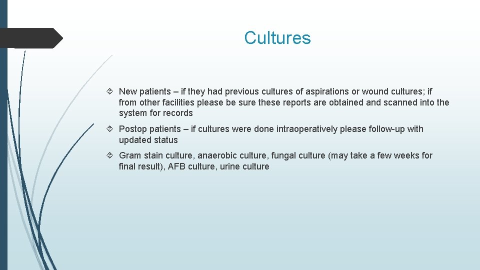 Cultures New patients – if they had previous cultures of aspirations or wound cultures; Cultures New patients – if they had previous cultures of aspirations or wound cultures;