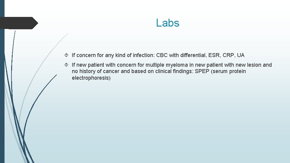 Labs If concern for any kind of infection: CBC with differential, ESR, CRP, UA Labs If concern for any kind of infection: CBC with differential, ESR, CRP, UA