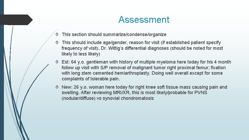 Assessment This section should summarize/condense/organize This should include age/gender, reason for visit (if established Assessment This section should summarize/condense/organize This should include age/gender, reason for visit (if established