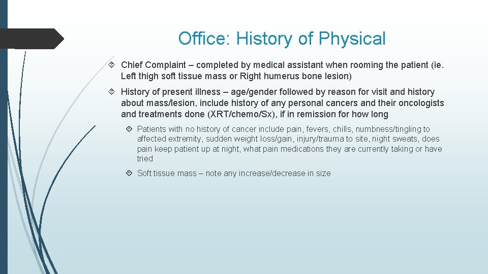 Office: History of Physical Chief Complaint – completed by medical assistant when rooming the Office: History of Physical Chief Complaint – completed by medical assistant when rooming the