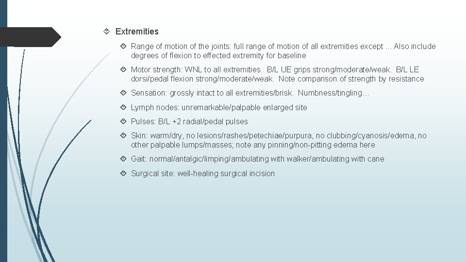 Extremities Range of motion of the joints: full range of motion of all Extremities Range of motion of the joints: full range of motion of all