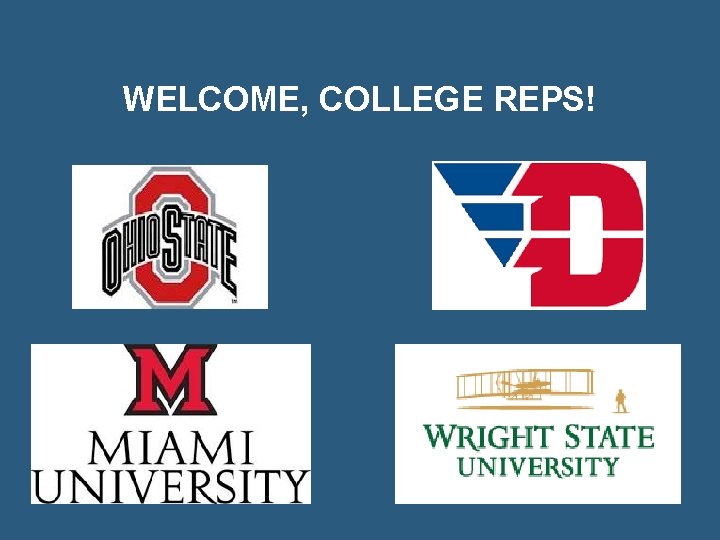 WELCOME, COLLEGE REPS! 