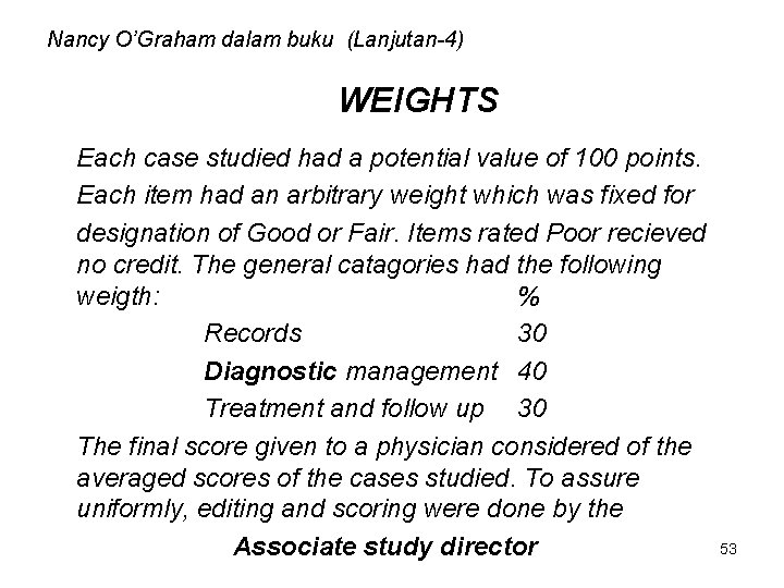 Nancy O’Graham dalam buku (Lanjutan-4) WEIGHTS Each case studied had a potential value of