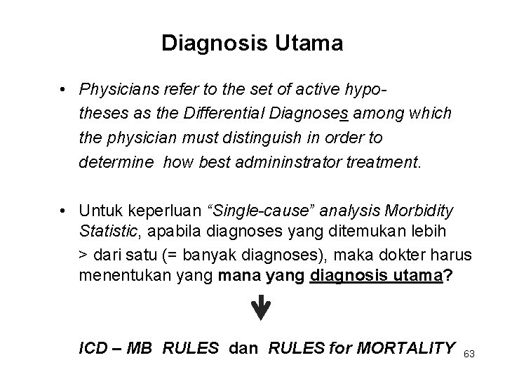 Diagnosis Utama • Physicians refer to the set of active hypotheses as the Differential