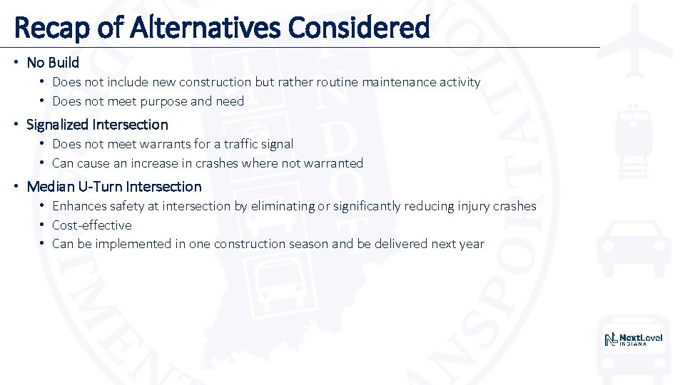 Recap of Alternatives Considered • No Build • Does not include new construction but