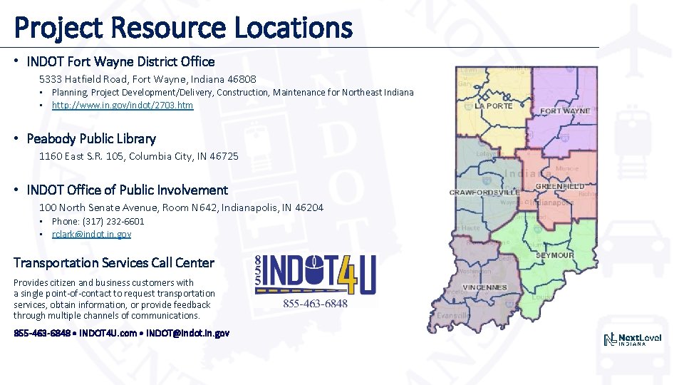 Project Resource Locations • INDOT Fort Wayne District Office 5333 Hatfield Road, Fort Wayne,