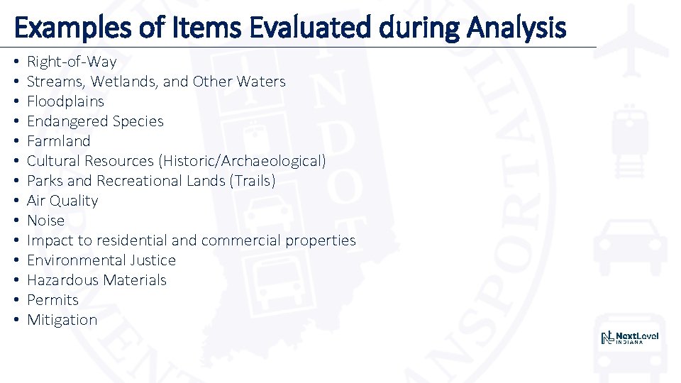 Examples of Items Evaluated during Analysis • • • • Right-of-Way Streams, Wetlands, and