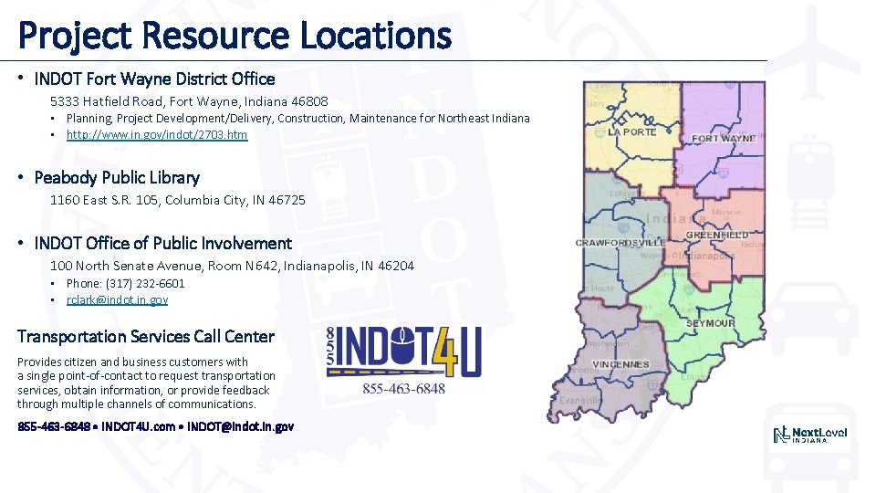 Project Resource Locations • INDOT Fort Wayne District Office 5333 Hatfield Road, Fort Wayne,