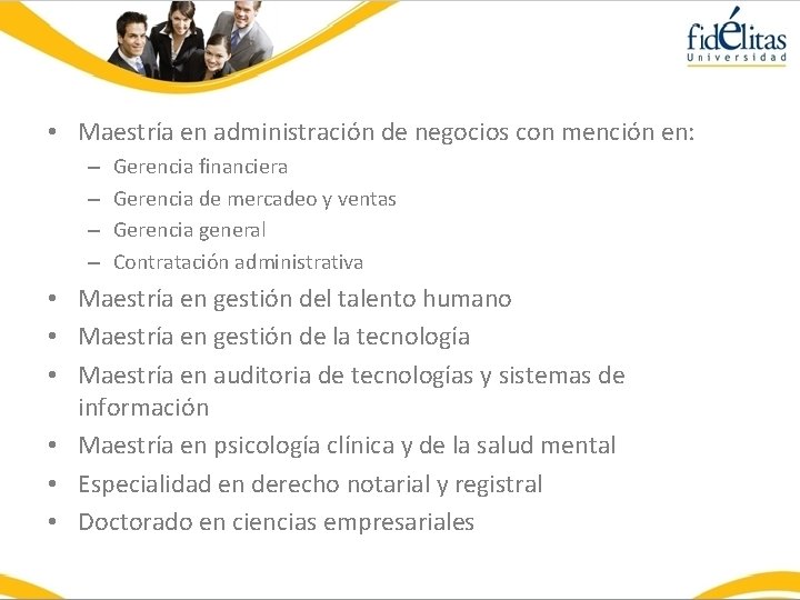  • Maestría en administración de negocios con mención en: – – Gerencia financiera