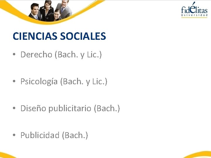 CIENCIAS SOCIALES • Derecho (Bach. y Lic. ) • Psicología (Bach. y Lic. )